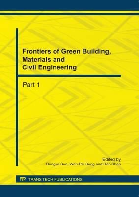 Frontiers of Green Building, Materials and Civil Engineering: Selected, Peer Reviewed Papers from the 2011 International Conference on Green Building, Materials and Civil Engineering, (GBMCE 2011), Shangri-La, China, August 22-23, 2011