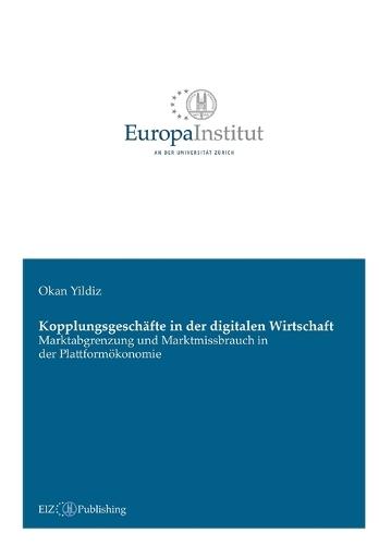 Kopplungsgeschäfte in der digitalen Wirtschaft: Marktabgrenzung und Marktmissbrauch in der Plattformökonomie