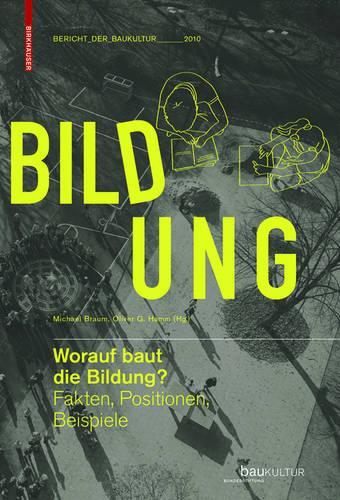 Worauf Baut Die Bildung?: Fakten, Positionen, Beispiele
