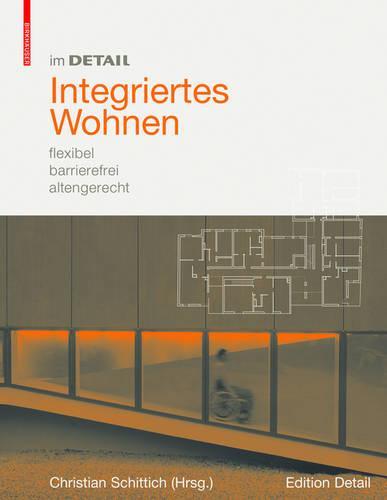 Integriertes Wohnen: Flexibel, Barrierefrei, Altengerecht
