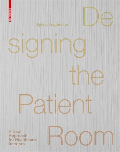Designing the Patient Room: A New Approach to Healthcare Interiors