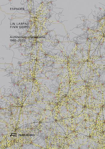 Espaces: LIN LABFAC FINN GEIPEL Architecture et Urbanisme 1985 – 2025
