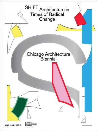 SHIFT: Architecture in Times of Radical Change