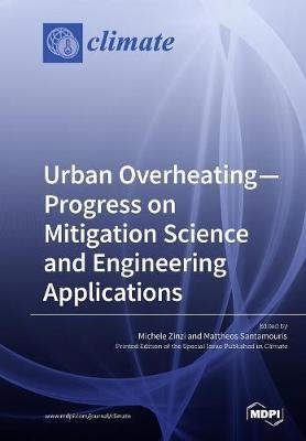 Urban Overheating-Progress on Mitigation Science and Engineering Applications