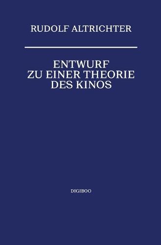 Entwurf zu einer Theorie des Kinos
