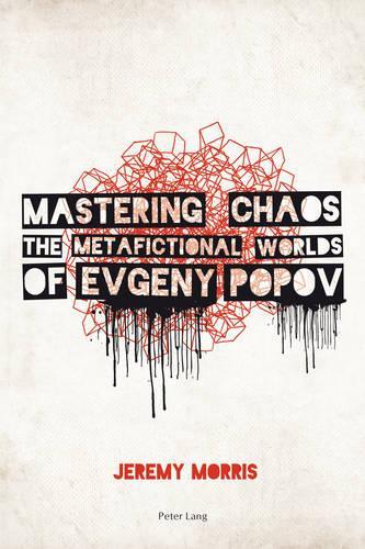 Mastering Chaos: The Metafictional Worlds of Evgeny Popov
