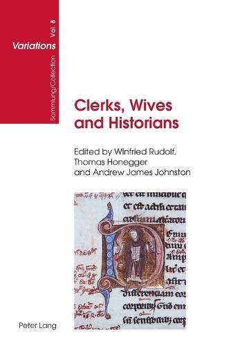 Clerks, Wives and Historians: Essays on Medieval English Language and Literature