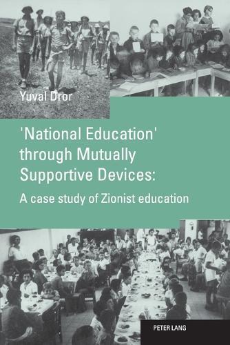 'National Education' Through Mutually Supportive Devices: A Case Study of Zionist Education