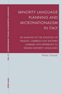 Minority Language Planning and Micronationalism in Italy: An Analysis of the Situation of Friulian, Cimbrian and Western Lombard with Reference to Spanish Minority Languages