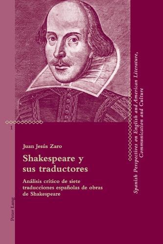 Shakespeare y sus traductores: Análisis crítico de siete traducciones españolas de obras de Shakespeare