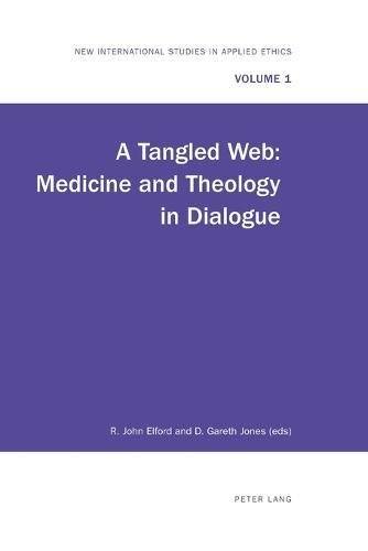 A Tangled Web: Medicine and Theology in Dialogue