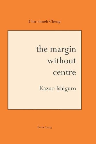 The Margin Without Centre: Kazuo Ishiguro