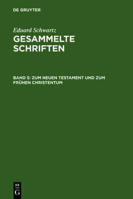 Zum Neuen Testament Und Zum Frühen Christentum: Mit Einem Gesamtregister Zu Band 1-5