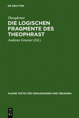 Die logischen Fragmente des Theophrast