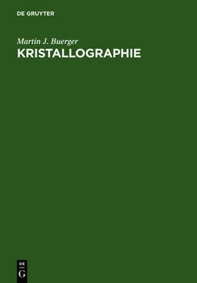 Kristallographie: Eine Einführung in Die Geometrische Und Röntgenographische Kristallkunde