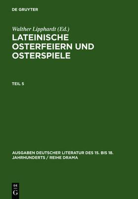Lateinische Osterfeiern Und Osterspiele. Teil 5