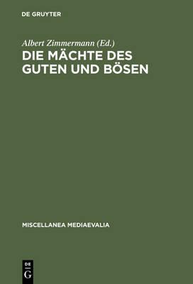 Die Mächte des Guten und Bösen: Vorstellungen im XII. und XIII. Jahrhundert über ihr Wirken in der Heilsgeschichte