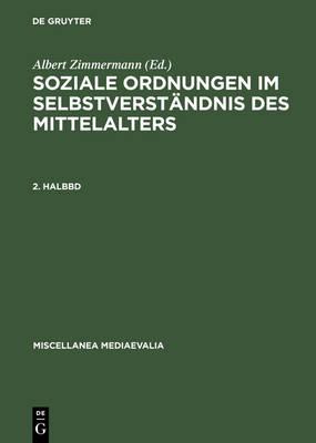 Soziale Ordnungen Im Selbstverstandnis Des Mittelalters. 2. Halbbd