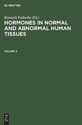 Hormones in normal and abnormal human tissues. Volume 2