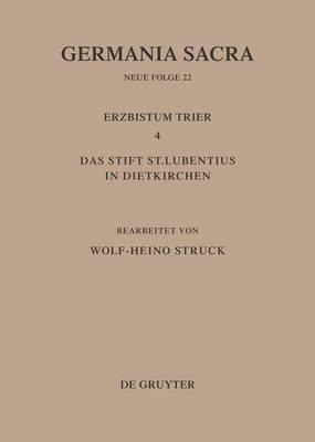 Die Bistümer der Kirchenprovinz Trier. Das Erzbistum Trier 4. Das Stift St. Lubentius in Dietkirchen