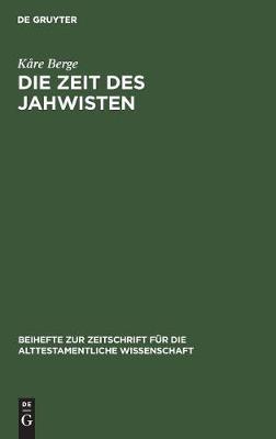 Die Zeit Des Jahwisten: Ein Beitrag Zur Datierung Jahwistischer Vätertexte