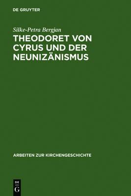 Theodoret Von Cyrus Und Der Neunizänismus: Aspekte Der Altkirchlichen Trinitätslehre