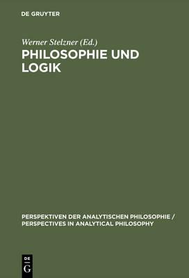 Philosophie und Logik: Frege-Kolloquien 1989 und 1991