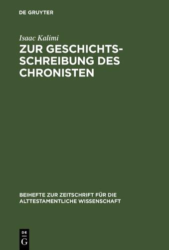 Zur Geschichtsschreibung des Chronisten: Literarisch-historiographische Abweichungen der Chronik von ihren Paralleltexten in den Samuel- und Königsbüchern