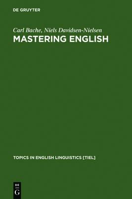 Mastering English: An Advanced Grammar for Non-native and Native Speakers