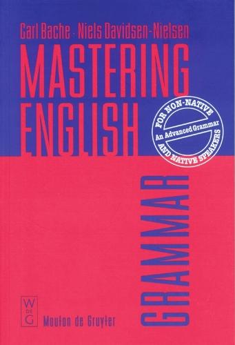 Mastering English: An Advanced Grammar for Non-native and Native Speakers