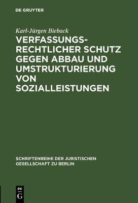 Verfassungsrechtlicher Schutz Gegen Abbau Und Umstrukturierung Von Sozialleistungen: Vortrag Gehalten VOR Der Juristischen Gesellschaft Zu Berlin Am 12. März 1997
