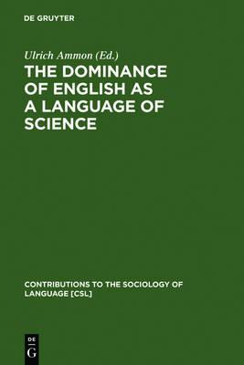 The Dominance of English as a Language of Science: Effects on Other Languages and Language Communities