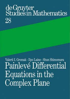 Painlevé Differential Equations in the Complex Plane