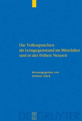 Die Volkssprachen als Lerngegenstand im Mittelalter und in der frühen Neuzeit: Akten des Bamberger Symposions am 18. und 19. Mai 2001
