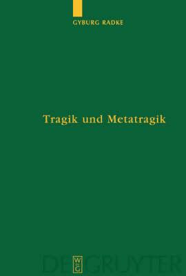 Tragik und Metatragik: Euripides' Bakchen und die moderne Literaturwissenschaft