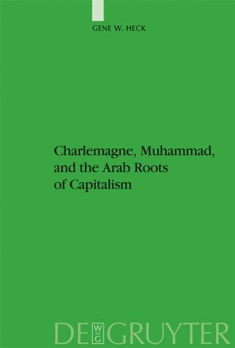 Charlemagne, Muhammad, and the Arab Roots of Capitalism