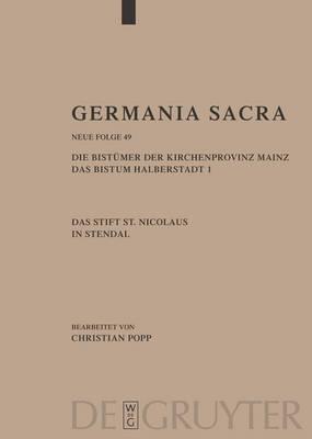 Germania Sacra, Band 49, Die Bistümer der Kirchenprovinz Mainz. Das Bistum Halberstadt. Das Stift St. Nicolaus in Stendal