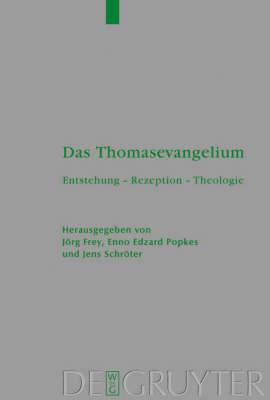 Das Thomasevangelium: Entstehung - Rezeption - Theologie