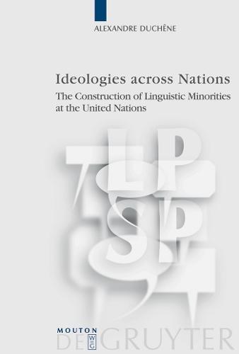 Ideologies across Nations: The Construction of Linguistic Minorities at the United Nations