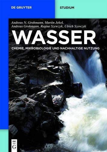 Wasser: Chemie, Mikrobiologie Und Nachhaltige Nutzung