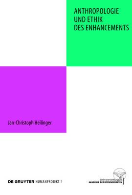 Anthropologie und Ethik des Enhancements