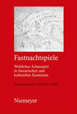 Fastnachtspiele: Weltliches Schauspiel in Literarischen und Kulturellen Kontexten