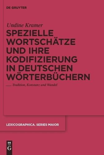 Spezielle Wortschätze und ihre Kodifizierung in deutschen Wörterbüchern: Tradition, Konstanz und Wandel