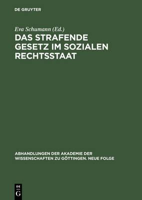 Das Strafende Gesetz Im Sozialen Rechtsstaat: 15. Symposion Der Kommission: ""Die Funktion Des Gesetzes in Geschichte Und Gegenwart""