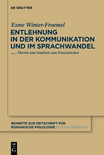 Entlehnung in der Kommunikation und im Sprachwandel: Theorie und Analysen zum Französischen