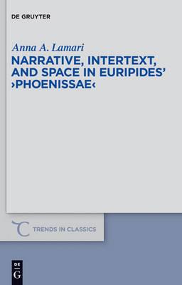 Narrative, Intertext, and Space in Euripides' ""Phoenissae""