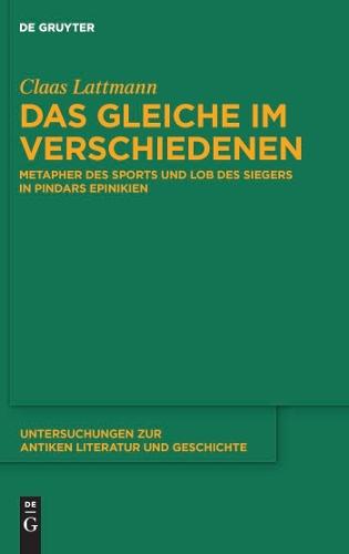 Das Gleiche im Verschiedenen: Metapher des Sports und Lob des Siegers in Pindars Epinikien