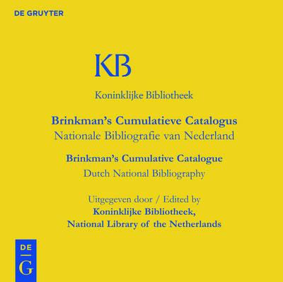 Koninklijke Bibliotheek, National Library of the Netherlands,: Brinkman's Cumulatieve Catalogus. Ausgabe 2011
