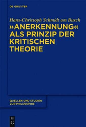 ""Anerkennung"" als Prinzip der Kritischen Theorie