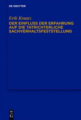 Der Einfluss Der Erfahrung Auf Die Tatrichterliche Sachverhaltsfeststellung: Zum Strafprozessualen Anscheinsbeweis